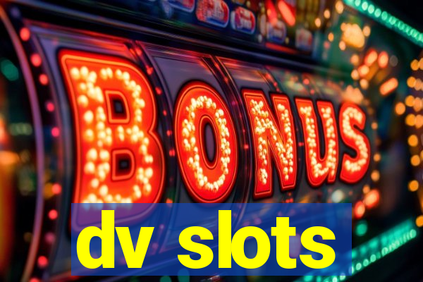 dv slots